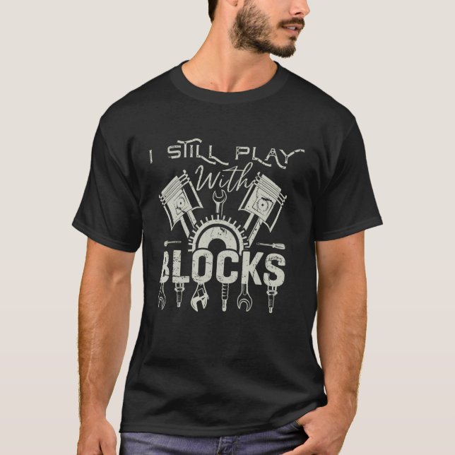 I Still Play With Blocks Racing Maintenance Man_1 T Shirt (Framsida)