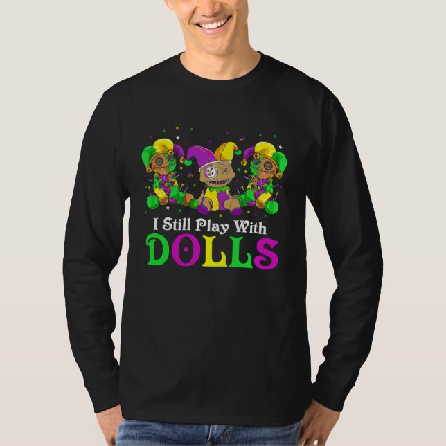 I Still Play With Dolls Voodoo Mardi Gras Beads Je T Shirt (Framsida)