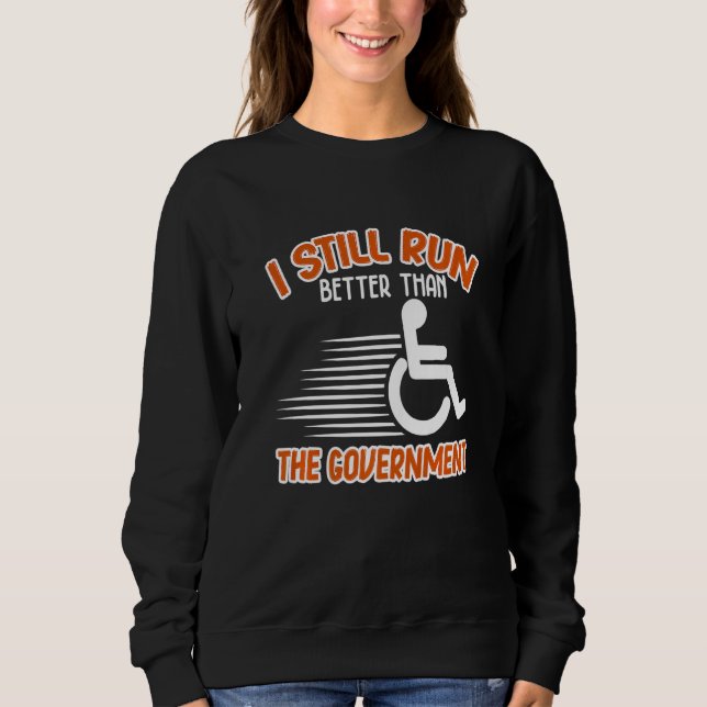 I Still Run Better Than  Wheelchair Disability Han T Shirt (Framsida)