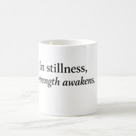 I stillhet vaknar styrka” Inspirerande gåva Kaffemugg