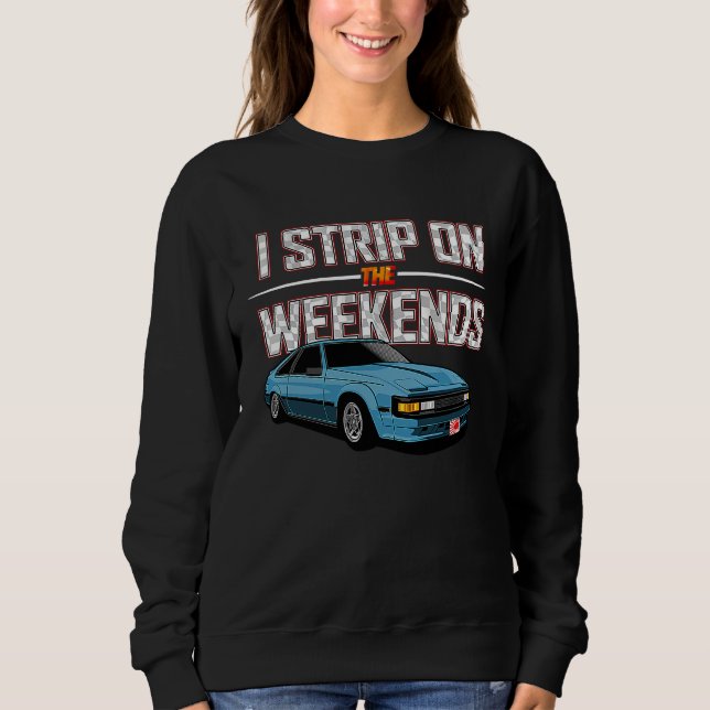 I Strip On The Weekends Funny Drag Racing Pun T Shirt (Framsida)