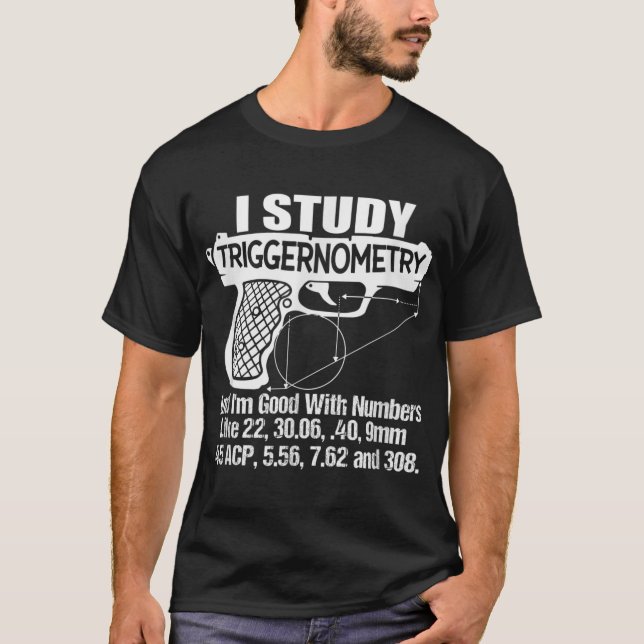 I Study Triggernometry Bra with Numbers Gun Enthu T Shirt (Framsida)