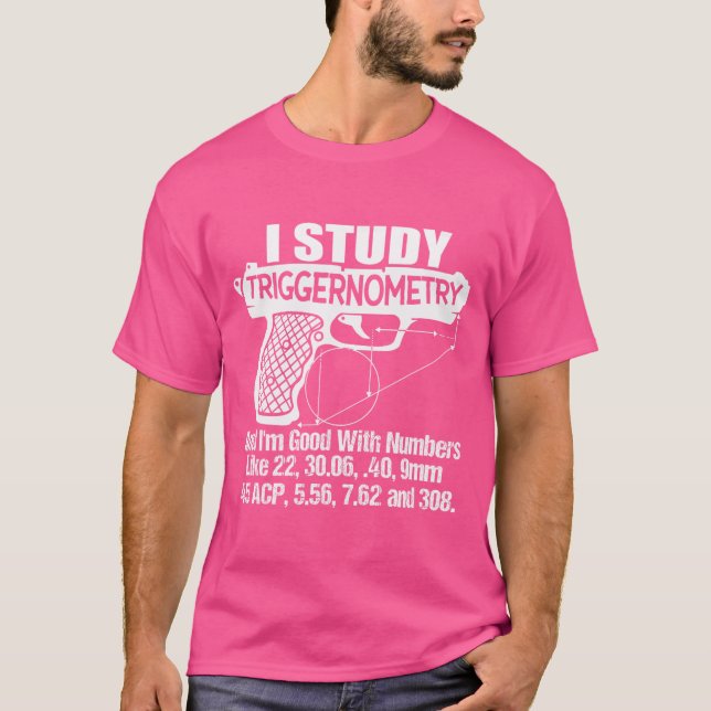 I Study Triggernometry Bra with Numbers Gun Enthu T Shirt (Framsida)