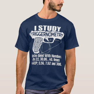 I Study Triggernometry Bra with Numbers Gun T Shirt