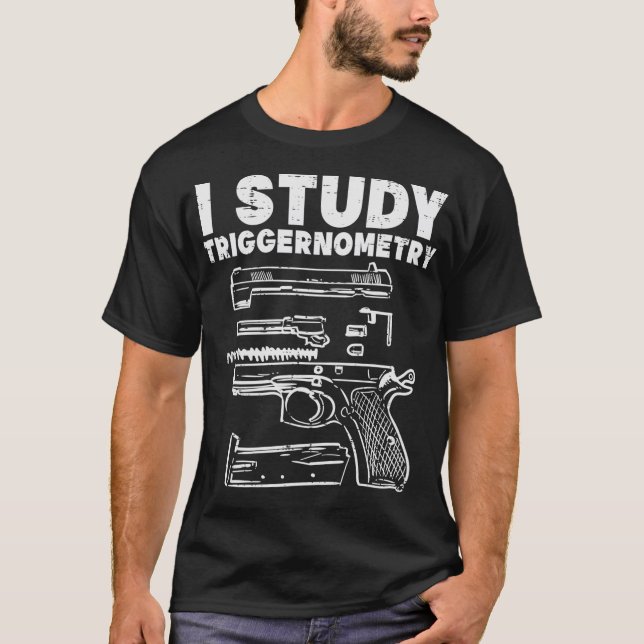 I Study Triggernometry Coola Pro Gun Math Gift T Shirt (Framsida)