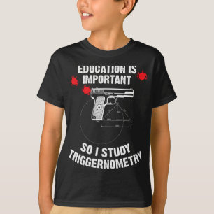 I Study Triggernometry for Gun Education T Shirt