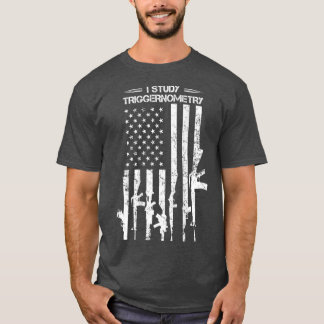 I Study Triggernometry  Funny Gun Pro Guns Flag T Shirt