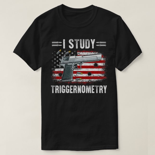 I Study Triggernometry Funny Pro Guns Trigonometry T Shirt (Design framsida)