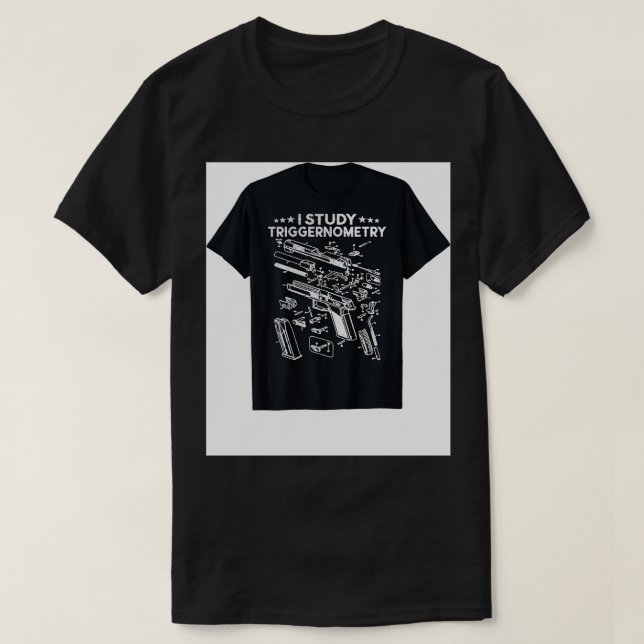 I Study Triggernometry Gun on Back Funny Veteran G T Shirt (Design framsida)
