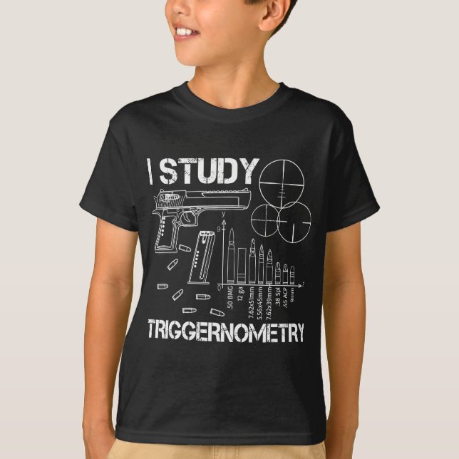 I Study Triggernometry Gun T Shirt (Framsida)