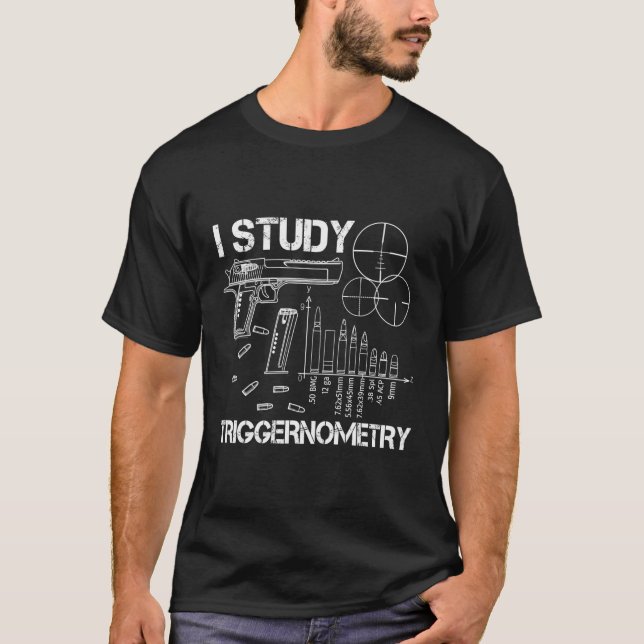 I Study Triggernometry Gun T Shirt (Framsida)