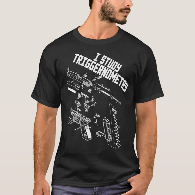 I Study Triggernometry on Back Gun Funny Say T Shirt (Framsida)