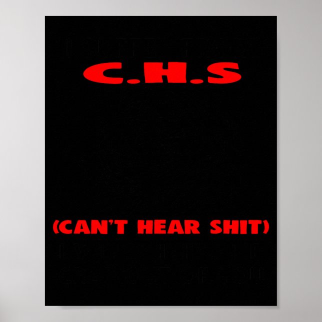 I Suffer From C.h.s Can't Here I Will Huh The Crap Poster (Framsidan)