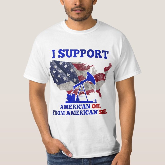 I Support American Oil From American Soil Mechanic T Shirt (Framsida)