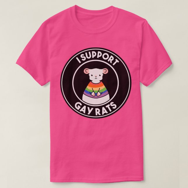 I Support Gay Rats T Shirt (Design framsida)