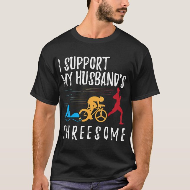I Support My Husbands Threesome Triathlon T-Shirt (Framsida)