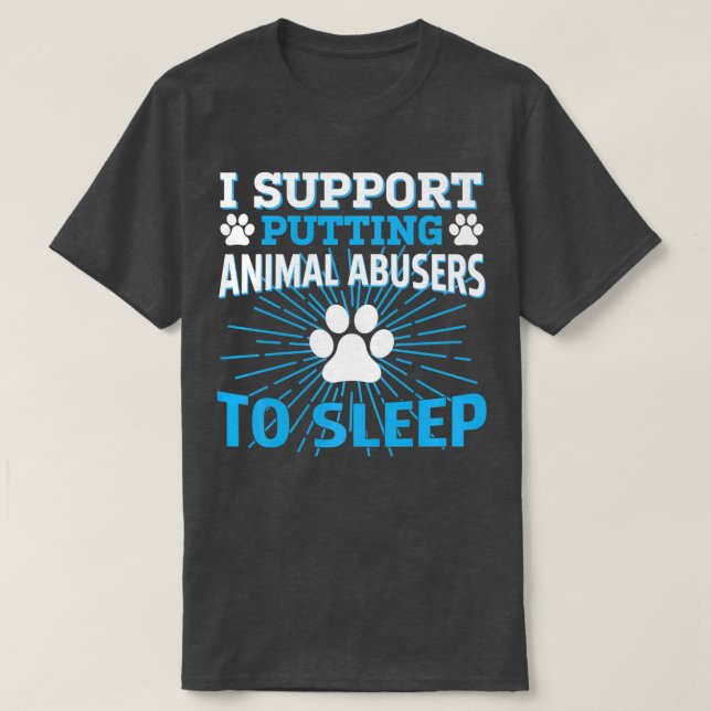 i support putting animal abusers to sleep Pullover T Shirt (Design framsida)