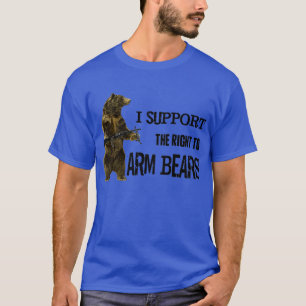 I Support the Right to Arm Bears Grizzly Bears T Shirt
