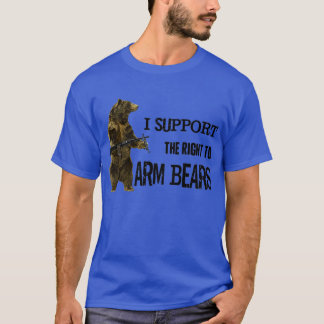 I Support the Right to Arm Bears Grizzly Bears T Shirt