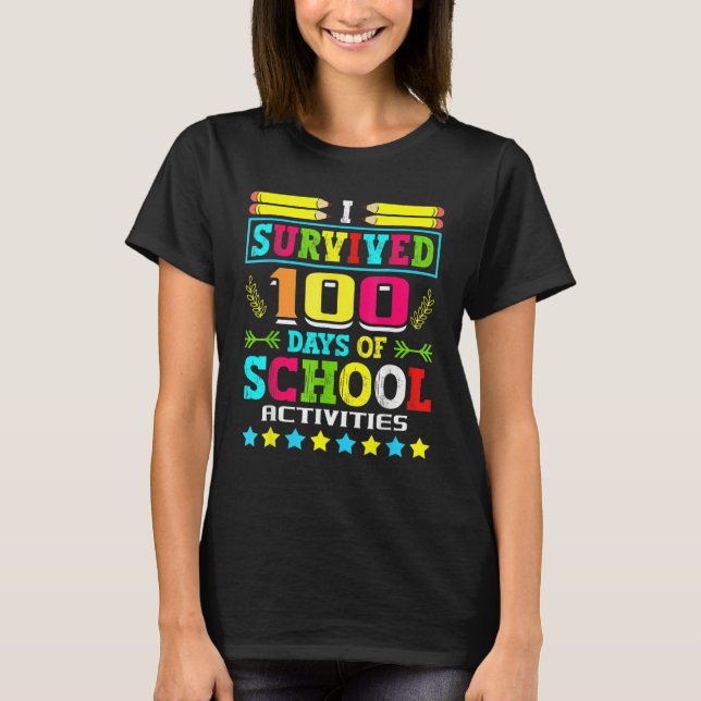 I Survived 100 Days Of School Activities Student S T Shirt (Framsida)