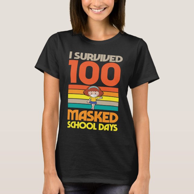 I Survived 100 Masked School Days 100 Days Of Scho T Shirt (Framsida)