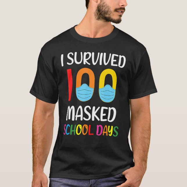 I Survived 100 Masked School Days Gift For Teacher T Shirt (Framsida)