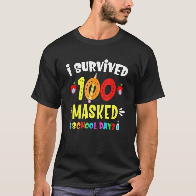 I Survived 100 Masked School Days Teacher Or Stude T Shirt (Framsida)