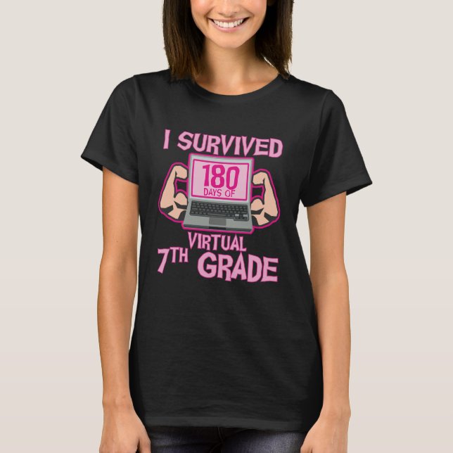 I Survived 180 Days of Virtual 7th Grade Last Day  T Shirt (Framsida)