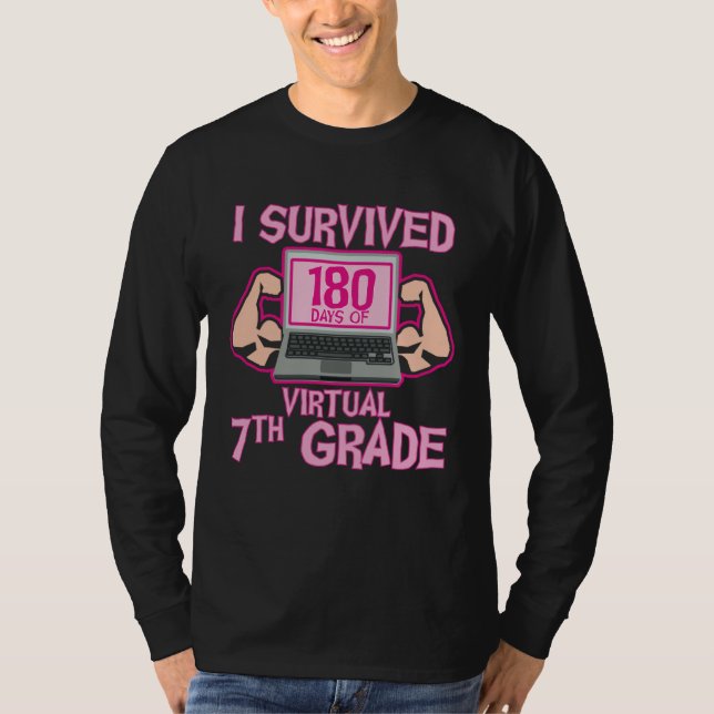I Survived 180 Days of Virtual 7th Grade Last Day  T Shirt (Framsida)