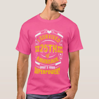 I Survived 25th of Marriage Whats Your Superpower  T Shirt
