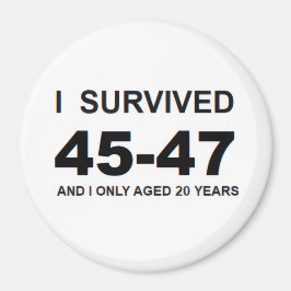 I Survived 45-47 Magnet