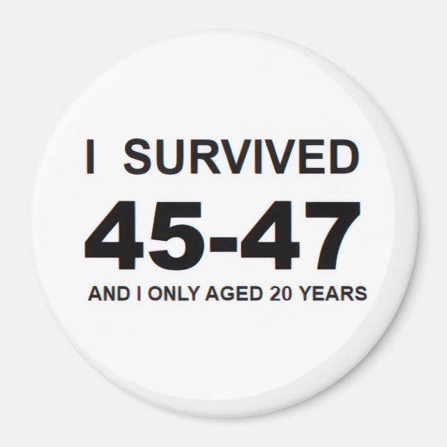 I Survived 45-47 Magnet (Framsidan)