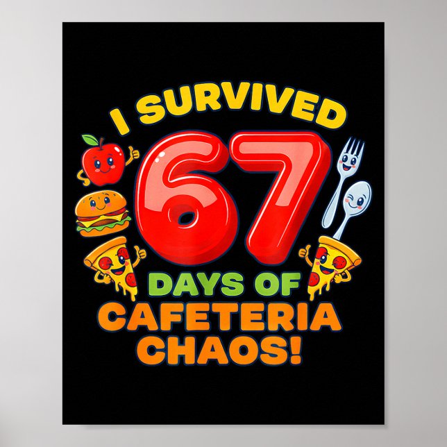 I Survived 67 Days Of Cafeteria Chaos 67 Meme Lunc Poster (Framsidan)