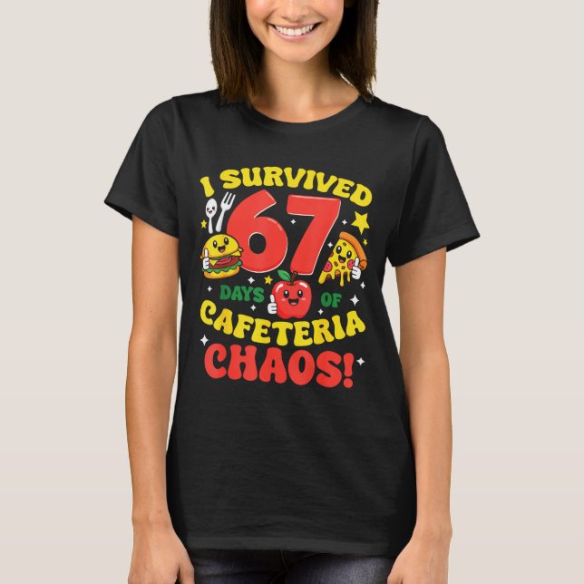 I Survived 67 Days Of Cafeteria Chaos 67 Meme Lunc T Shirt (Framsida)