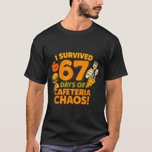 I Survived 67 Days Of Cafeteria Chaos 67 Meme Lunc T Shirt (Framsida)