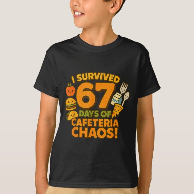 I Survived 67 Days Of Cafeteria Chaos 67 Meme Lunc T Shirt (Framsida)