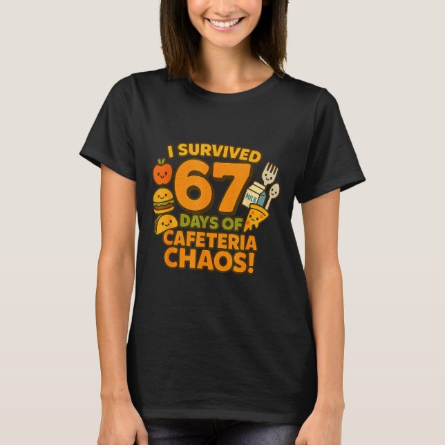 I Survived 67 Days Of Cafeteria Chaos 67 Meme Lunc T Shirt (Framsida)
