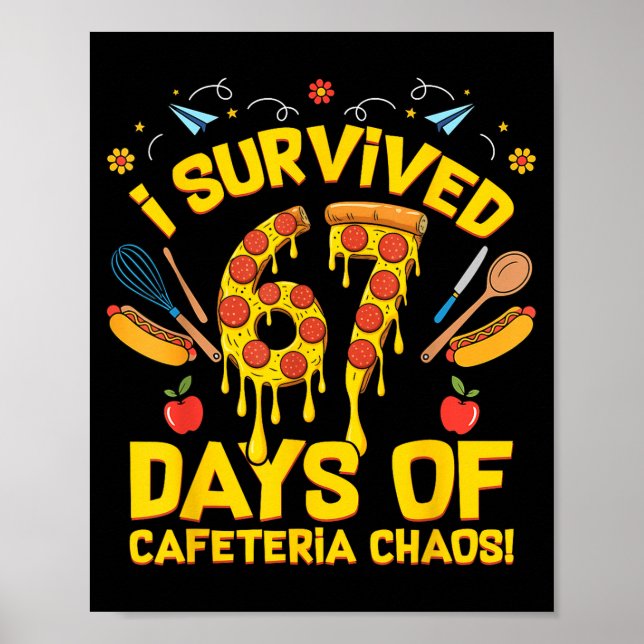 I Survived 67 Days Of Cafeteria Chaos Funny Lunch  Poster (Framsidan)