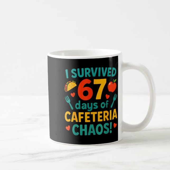 I Survived 67 Days Of Cafeteria Chaos – Funny Scho Kaffemugg (Höger)