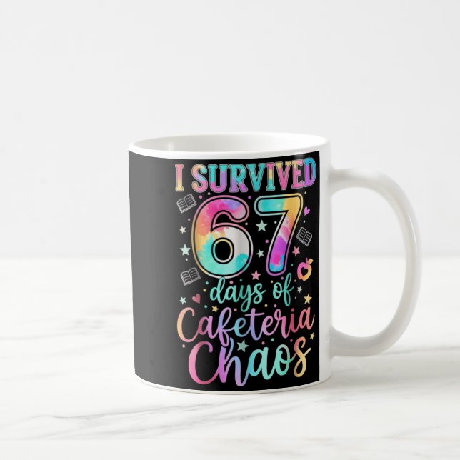 I Survived 67 Days Of Cafeteria Chaos Funny Six Se Kaffemugg (Höger)