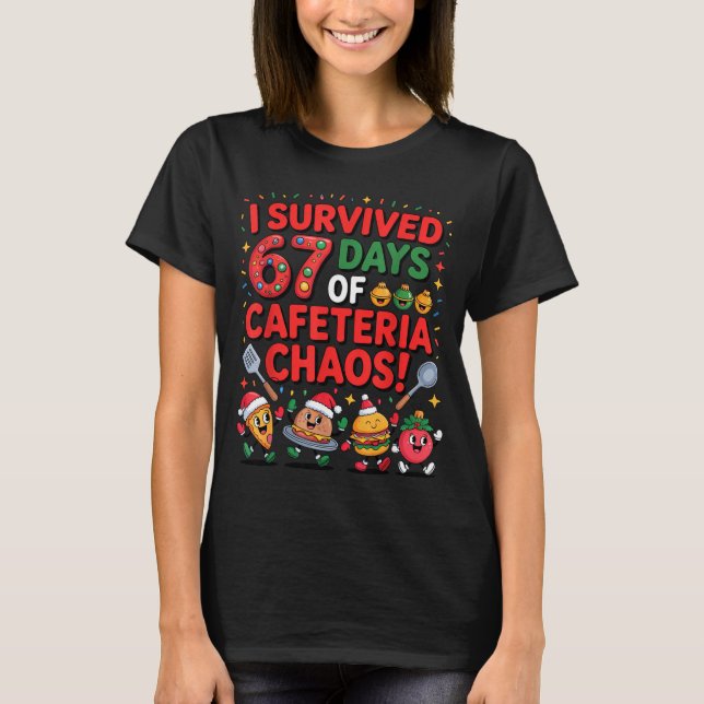 I Survived 67 Days Of Cafeteria Chaos In Lunch Lad T Shirt (Framsida)