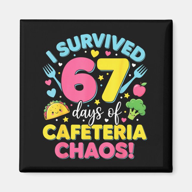I Survived 67 Days Of Cafeteria Chaos Meme  Magnet (Framsidan)