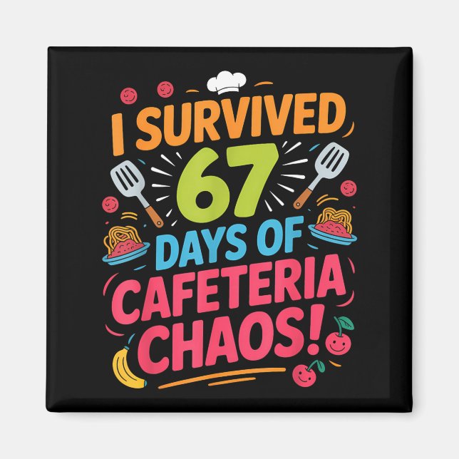 I Survived 67 Days Of Cafeteria Chaos Staff Lunch  Magnet (Framsidan)