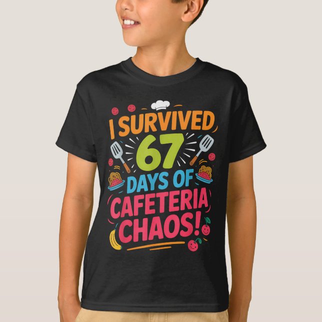 I Survived 67 Days Of Cafeteria Chaos Staff Lunch  T Shirt (Framsida)