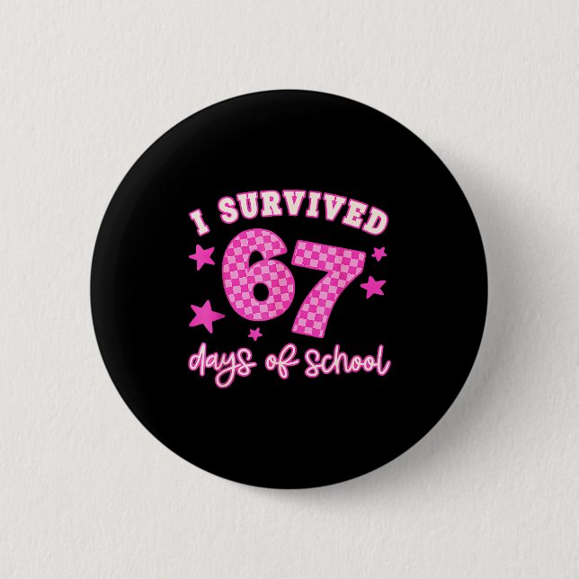 I Survived 67 Days Of School 67 Meme  Knapp (Framsida)