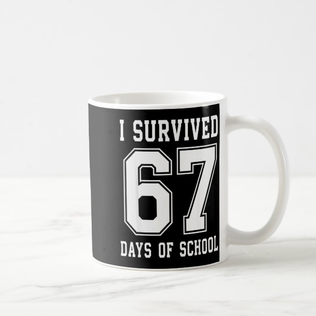 I Survived 67 Days Of School 67 Meme Teachers Stud Kaffemugg (Höger)
