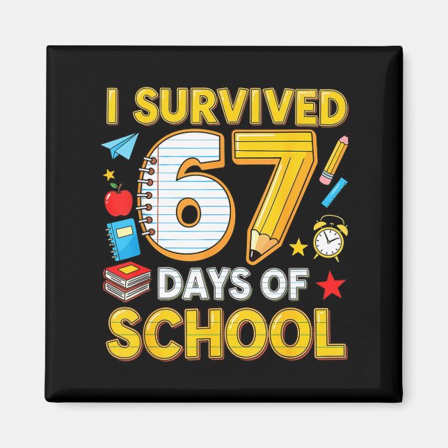 I Survived 67 Days Of School 67 Teacher Student 6  Magnet (Framsidan)