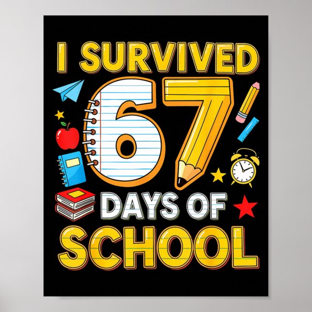 I Survived 67 Days Of School 67 Teacher Student 6  Poster (Framsidan)