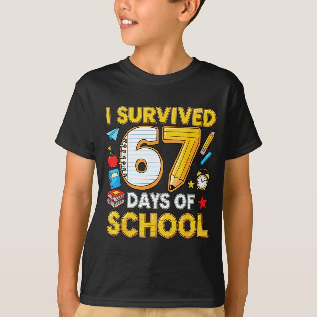 I Survived 67 Days Of School 67 Teacher Student 6  T Shirt (Framsida)