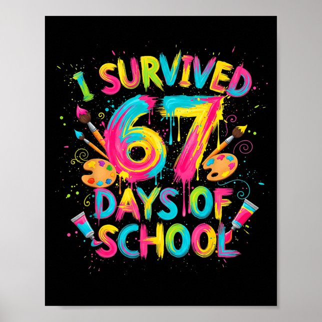 I Survived 67 Days Of School Art School Teachers G Poster (Framsidan)